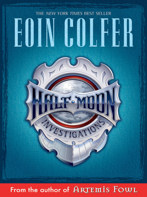 Title details for Half Moon Investigations by Eoin Colfer - Wait list